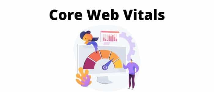 Core Web Vitals: Una Guía Completa sobre su Importancia para el SEO